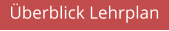 Überblick Lehrplan
