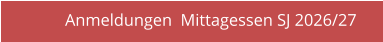 Anmeldungen  Mittagessen SJ 2026/27